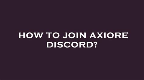 Break this wall and enter. . Axiore discord